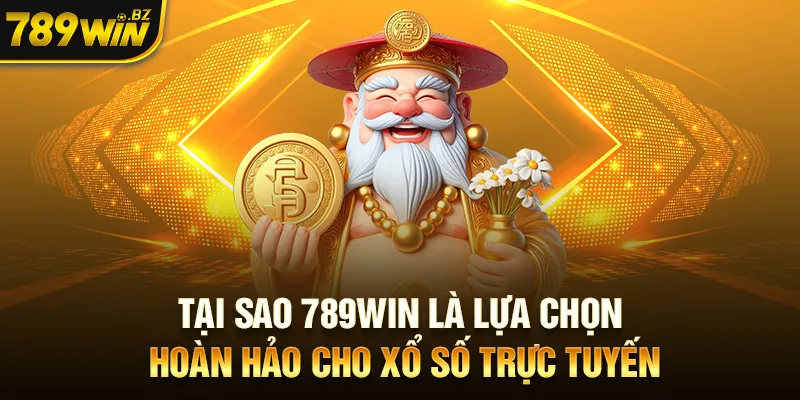 Tại sao 789WIN là lựa chọn hoàn hảo cho xổ số trực tuyến